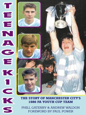cover image of Teenage Kicks--The Story of Manchester City's 1986 FA Youth Cup Team
